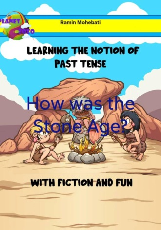 How was the Stone Age?. Ramin Mohebati