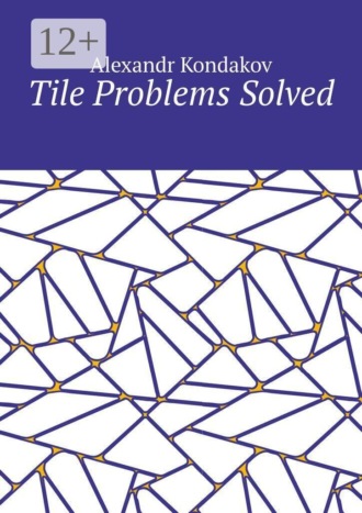 Alexandr Kondakov. Tile Problems Solved