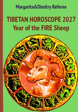 Tibetan Horoscope 2027: Year of the Fire Sheep. Margarita Referee