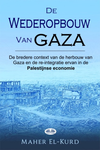 De Wederopbouw Van Gaza. Maher El-Kurd