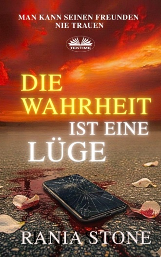 Die Wahrheit Ist Eine Lüge. 