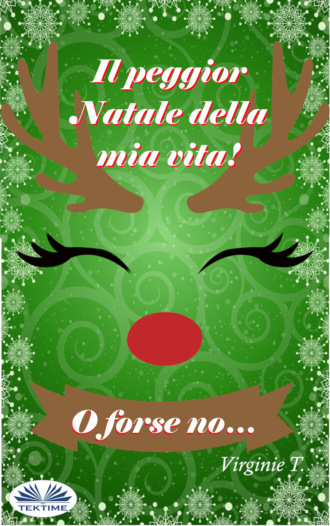 Il Peggior Natale Della Mia Vita! O Forse No…. Virginie T.