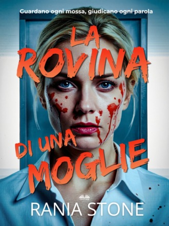 Rania Stone. La Rovina Di Una Moglie