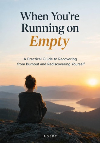  Adept. When Youre Running on Empty