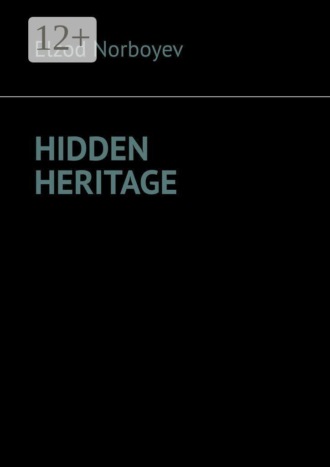 Elzod Norboyev. Нidden heritage