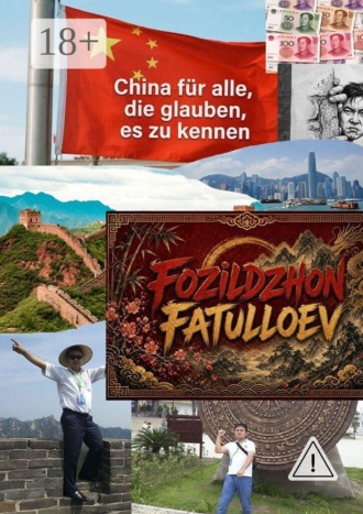 Fozildzhon Fatulloev. China für alle, die glauben, es zu kennen