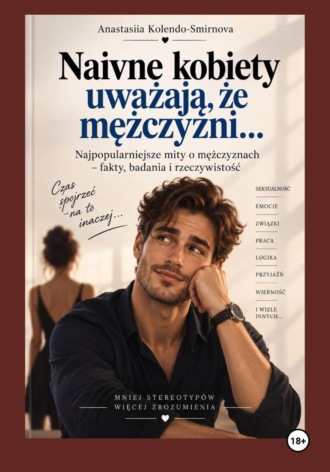 Anastasiya Kolendo-Smirnova. Naiwne kobiety uważają, że mężczyźni