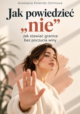 Anastasiya Kolendo-Smirnova. Jak powiedzieć «nie»