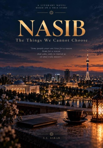 S Asrar. NASIB: The Things We Cannot Choose