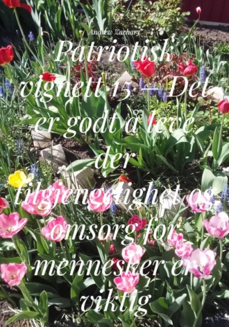 Patriotisk vignett 15 – Det er godt å leve der tilgjengelighet og omsorg for mennesker er viktig. Andrew Zachary