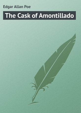 Эдгар Аллан По. The Cask of Amontillado