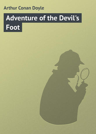 Артур Конан Дойл. Adventure of the Devil's Foot