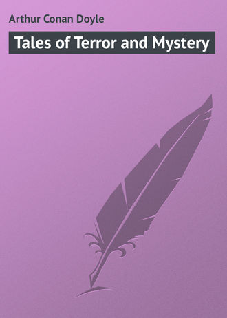 Артур Конан Дойл. Tales of Terror and Mystery