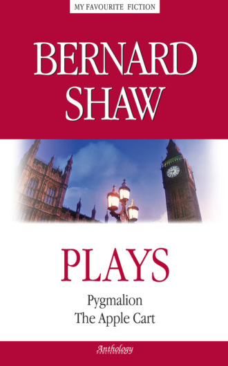 Plays. Pygmalion. The Apple Cart / Пьесы. Пигмалион. Тележка с яблоками. Бернард Шоу