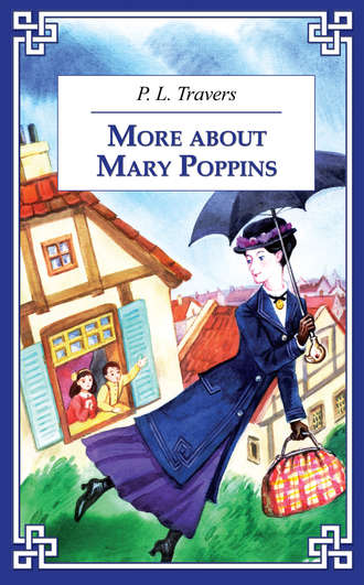 Памела Трэверс. More about Mary Poppins / И снова о Мэри Поппинз