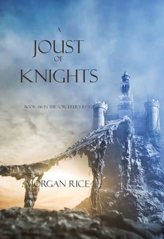 Морган Райс. A Joust of Knights