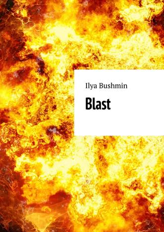 Ilya Bushmin. Blast